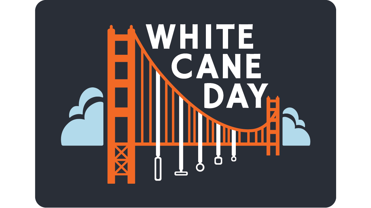 The WCD logo features an illustration of the Golden Gate Bridge with white canes with varying cane tips holding up the bridge. There are clouds on either side of the bridge and between the two towers are the words "WHITE CANE DAY.” The bridge is orange, the clouds are blue, and the canes and font are in white.